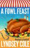 [Hooked & Cooked 07] • A Fowl Feast (A Hooked & Cooked Cozy Mystery Series Book 7)